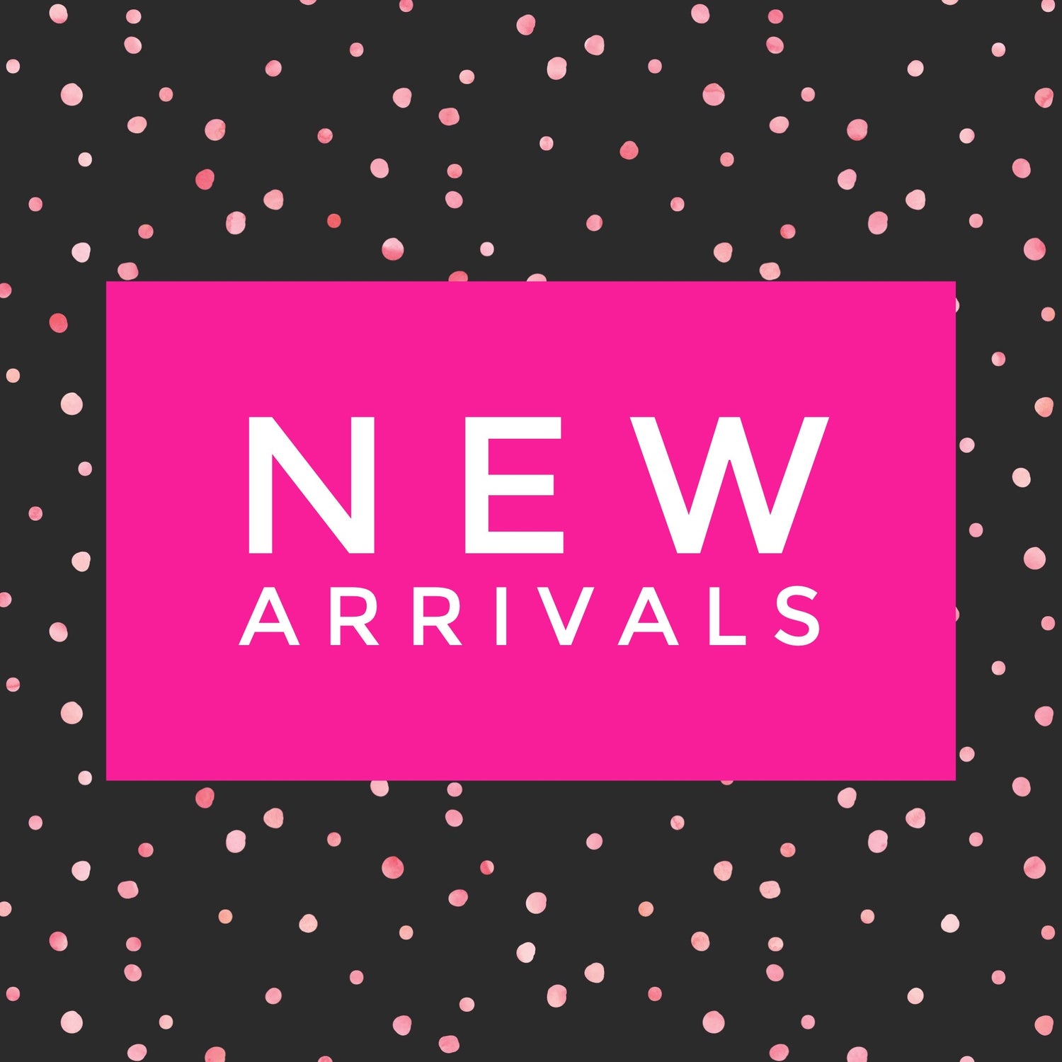 New Arrivals